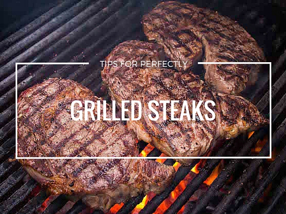 Tips for perfectly grilled steaks